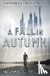 Williams, Michael G - A Fall in Autumn
