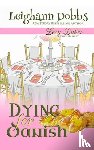 Dobbs, Leighann - Dying For Danish