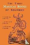 Aleister Crowley, S L MacGregor Mathers, F C Conybeare - The Three Magical Books of Solomon