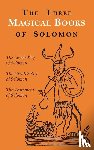 Crowley, Aleister, Mathers, S L MacGregor, Conybeare, F C - The Three Magical Books of Solomon