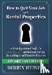 Heiner, Dustin - How to Quit Your Job with Rental Properties