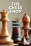 Kantey, David - The Chess Shop
