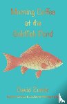 Zurick, Professor David (Eastern Kentucky University) - Morning Coffee at the Goldfish Pond