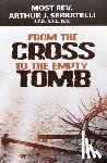 Serratelli, Arthur J. - From the Cross to the Empty Tomb