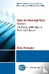 Swingler, Kelly - How to Manage Your Career