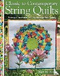 Hogan, Mary M. - Classic to Contemporary String Quilts