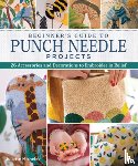 Michelet, Juliette - Beginner's Guide to Punch Needle Projects