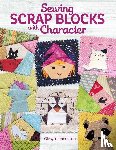 Lebedenko, Olesya - Sewing Scrap Blocks with Character