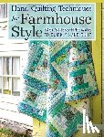Forster, Carolyn - Hand Quilting Techniques for Farmhouse Style