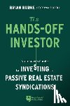 Burke, Brian - The Hands-Off Investor: An Insider's Guide to Investing in Passive Real Estate Syndications