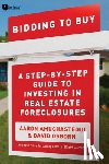 Osborn, David - Bidding to Buy: A Step-By-Step Guide to Investing in Real Estate Foreclosures