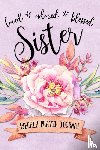 Frisby, Shalana - Loved Adored Blessed Sister Weekly Prayer Journal