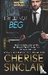 Sinclair, Cherise - I WILL NOT BEG