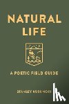Kusunoki, Stanley - Natural Life: A Poetic Field Guide