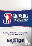 Scott, Taylor - Ballgames to Boardrooms