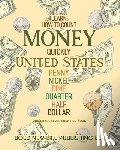 Adcock, Victor Scott - Learn How To Count Money Quickly United States Penny, Nickel, Dime, Quarter, Half, Dollar Second Grade Level Counting Book: Learn How To Count Money Q