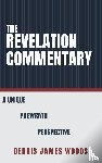 Woods, Dennis James - The Revelation Commentary