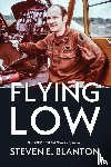 Blanton, Steven E - Flying Low