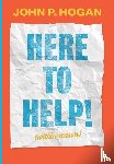Hogan, John P - Here to Help! (within reason)