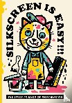 Printmaking, The Little Friends of - Silkscreen is Easy