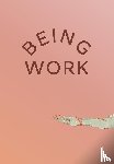 Bowen, Effie, Brown, Casey - Being Work