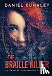 Kuhnley, Daniel - The Braille Killer