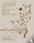Wiseman, David - David Wiseman: The Four Seasons of Flower Fruit Mountain
