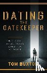 Buxton, Tom - Dating The Gatekeeper