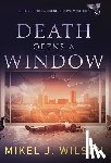 Wilson, Mikel J - Death Opens a Window
