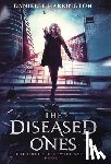 Harrington, Danielle - The Diseased Ones: The Hollis Timewire Series Book 1