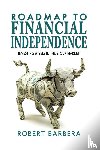 Barbera, Robert - Roadmap to Financial Independence