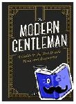 McCarthy, John - The Modern Gentleman - The Guide to the Best Food, Drinks, and Accessories