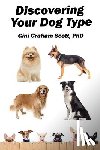 Scott, Gini Graham - Discovering Your Dog Type