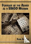 Jakiela, Lori - Portrait of the Artist as a Bingo Worker: On Work and the Writing Life