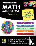 Otillio, Stacy - Mastering the Math Milestone (Kindergarten+): Comparing, Addition & Subtraction, 2D & 3D Shapes, Angles, Tallying, Charts and more