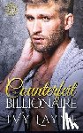Layne, Ivy - The Counterfeit Billionaire