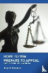 Summers, Jerry H. - Hope to Win - Prepare to Appeal