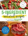 Good, Phyllis - 5-Ingredient Natural Recipes