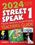 Burke, David - 2024 Edition Street Speak 1 Teacher's Guide: Popular American Idioms & Slang