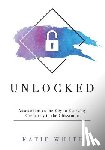 White, Katie - Unlocked: Assessment as the Key to Everyday Creativity in the Classroom (Teaching and Measuring Creativity and Creative Skills)