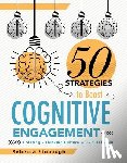 Stobaugh, Rebecca - Fifty Strategies to Boost Cognitive Engagement: Creating a Thinking Culture in the Classroom (50 Teaching Strategies to Support Cognitive Development)