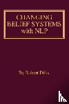 Dilts, Robert Brian - Changing Belief Systems With NLP