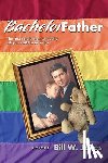 Jones, Bill W. - Bachelor Father: The first single man to legally adopt a child in America