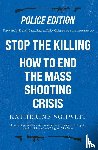 Schweit, Katherine - Stop the Killing