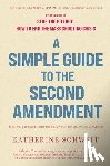 Schweit, Katherine - A Simple Guide to the Second Amendment