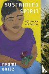 Ortiz, Naomi - Sustaining Spirit