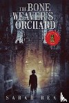Read, Sarah - The Bone Weaver's Orchard