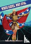 Kennedy, James Ronald - When Rebel Was Cool