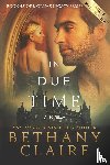 Claire, Bethany - In Due Time - A Novella (Large Print Edition)