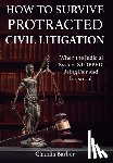 Barber, Claudia - How to Survive a Protracted Civil Litigation